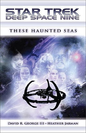 These Haunted Seas (Star Trek: Deep Space Nine - Mission Gamma Omnibus)