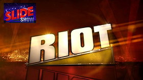 Riot                                  (2014- )