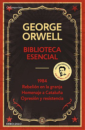 BIBLIOTECA ESENCIAL — 1984 / Rebelión en la granja / Homenaje a Cataluña / Opresión y resistencia