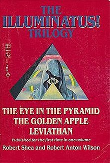 The Illuminatus! Trilogy: The Eye in the Pyramid, The Golden Apple, Leviathan