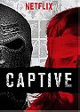 Captive                                  (2016- )