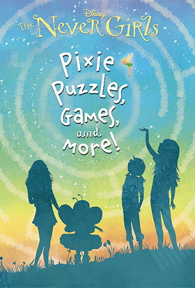Disney's The Never Girls: Pixie Puzzles, Games, and More!