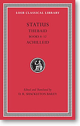 Statius, III: Thebaid, Books 8-12. Achilleid (Loeb Classical Library)