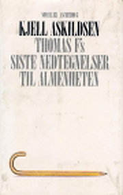 Thomas F's siste nedtegnelser til almenheten: Noveller