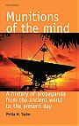Munitions of the mind — A history of propaganda from the ancient world to the present day