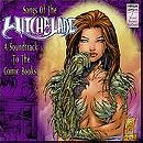 Songs of the Witchblade: A Soundtrack to the Comic Books