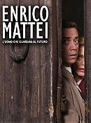 Enrico Mattei - L'uomo che guardava al futuro