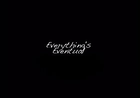 Everything's Eventual