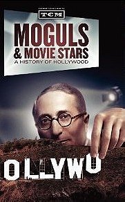 Moguls  Movie Stars: A History of Hollywood
