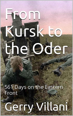 From Kursk to the Oder — 561 Days on the Eastern Front