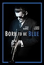 Born to Be Blue                                  (2015)