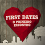 First Dates - O Primeiro Encontro