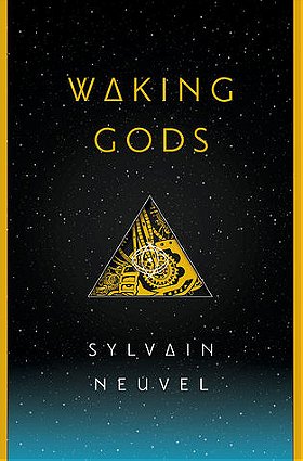 Waking Gods (Themis Files 2) by Sylvain Neuvel