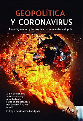 GEOPOLÍTICA Y CORONAVIRUS: RECONFIGURACIÓN Y HORIZONTES DE UN MUNDO MULTIPOLAR