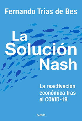 La Solución Nash — La reactivación económica tras el COVID-19
