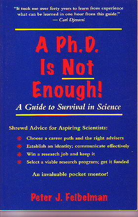 A PhD Is Not Enough: A Guide To Survival In Science