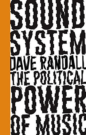 Sound System: The Political Power of Music (Left Book Club)