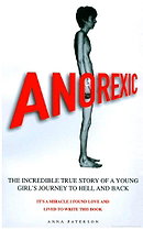 Anorexic: The Incredible True Story of a Young Girl's Journey to Hell and Back