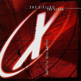 The X-Files: The Album - Fight The Future