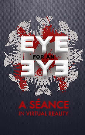 Eye for an Eye: A Séance in VR