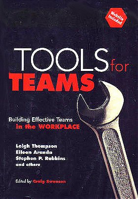 Tools for Teams: Building Effective Teams in the Workplace