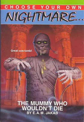 Choose Your Own Nightmare 9: the Mummy Who Wouldn'T