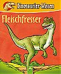 Dinosaurier-Wissen: Fleischfresser