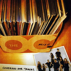 Music From The OC: Mix 6 - Covering Our Tracks
