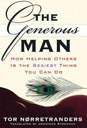 The Generous Man: How Helping Others is the Sexiest Thing You Can Do