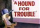 A Hound for Trouble
