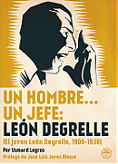 Un hombre… un Jefe: León Degrelle (El joven Degrelle, 1906-1936)