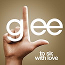 To Sir With Love (Glee Cast Version)