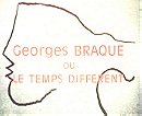 Le cantique des créatures: Georges Braque ou Le temps différent