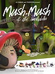 Mush-Mush  the Mushables