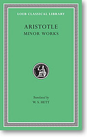 Aristotle, XIV: Minor Works (Loeb Classical Library)