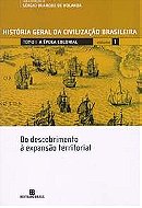 História Geral da Civilização Brasileira:  A Época Colonial (Tomo 1 - Vol. 1)