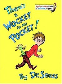 There's a Wocket in My Pocket 