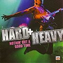 Hard + Heavy: Nothin' But A Good Time