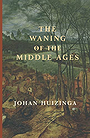 The Waning of the Middle Ages