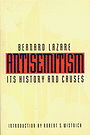 ANTISEMITISM — ITS HISTORY AND CAUSES