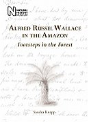 Alfred Russel Wallace in the Amazon: Footsteps in the Forest