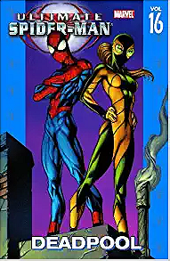 Ultimate Spider-Man, Vol. 16: Deadpool