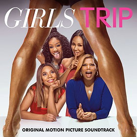 Girls Trip (Original Motion Picture Soundtrack) [Explicit]