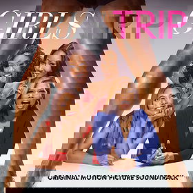 Girls Trip (Original Motion Picture Soundtrack) [Explicit]