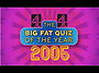 The Big Fat Quiz of the Year 2005