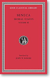 Seneca, III: Moral Essays, Volume III (Loeb Classical Library)