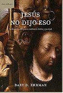 Jesus No Dijo Eso: Los Errores y Falsificaciones de la Biblia (Spanish Edition)