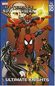 Ultimate Spider-Man Vol. 18: Ultimate Knights (v. 18)