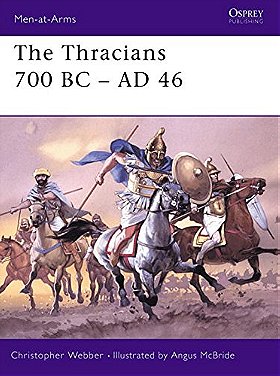 The Thracians 700 BC-AD 46 (Men-at-Arms)