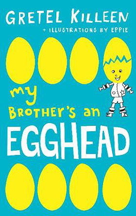 My brother's an egghead 